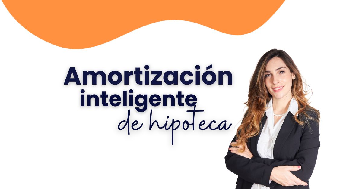 elizabeth asesora financiera sobre amortizacion inteligente de hipoteca